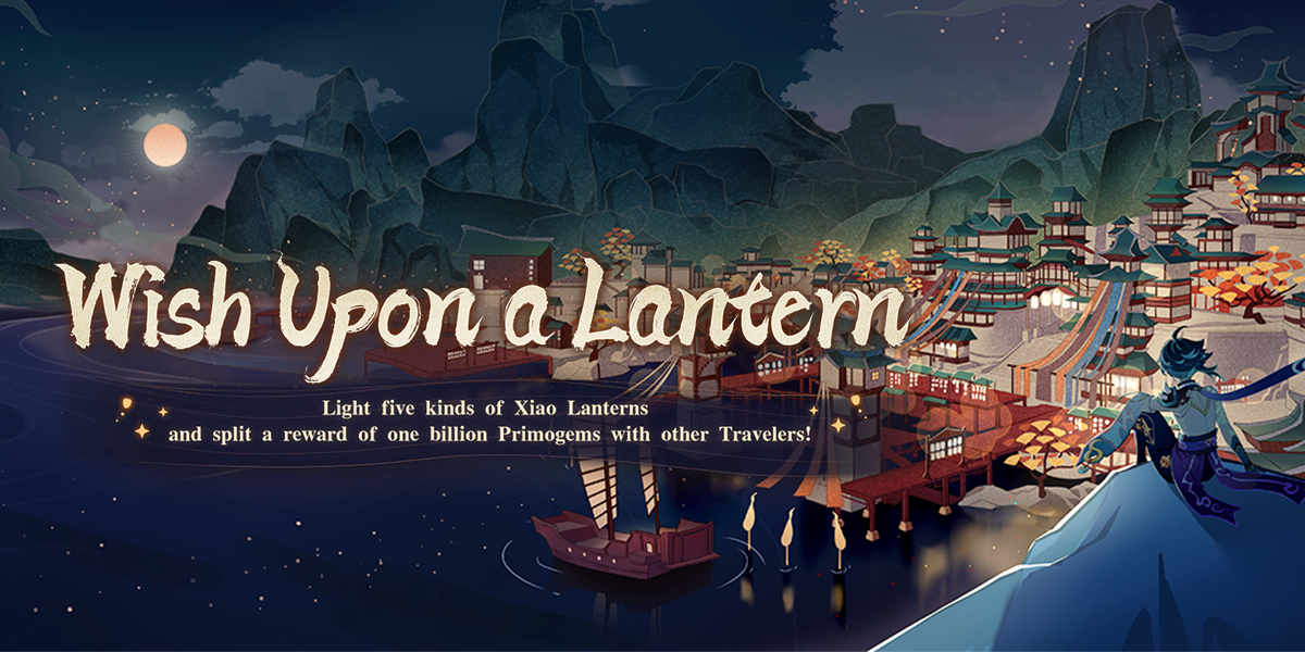 Light Five Kinds Of Xiao Lanterns To Share In The Grand Primogem Prize The Wish Upon A Lantern Web Event Has Officially Begun Light Five Kinds Of Xiao Lanterns To Share In The Grand Primogem Prize The Wish Upon A Lantern Web Event Has Officially Begun