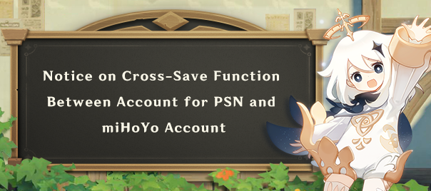 Notice On Cross Save Function Between Account For Psn And Mihoyo Account